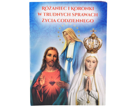 Koronki i Różaniec w Trudnych Sprawach Życia Codziennego