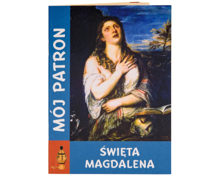 Modlitewnik Mój Patron Święta Magdalena