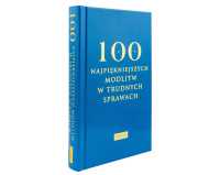 100 Najpiękniejszych Modlitw w Trudnych Sprawach