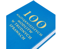 100 Najpiękniejszych Modlitw w Trudnych Sprawach