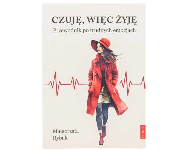 Czuję, więc żyję. Przewodnik po trudnych emocjach
