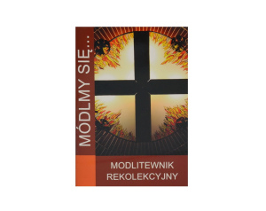 Módlmy się Modlitewnik Rekolekcyjny