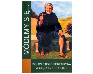 Modlitewnik do św. Peregryna w ciężkiej chorobie – seria Módlmy się…