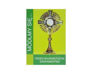 Módlmy się Przed Najświętszym Sakramentem