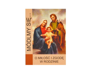 Módlmy się Miłość i zgodę w rodzinie