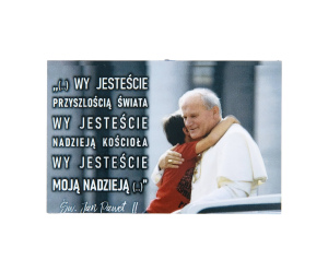 Magnes ze świętym Janem pawłem II „Wy jesteście moją nadzieją”