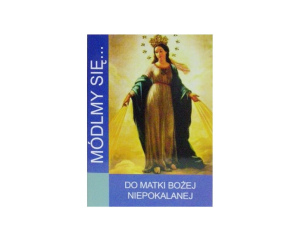 Módlmy się Do Matki Bożej Niepokalanej