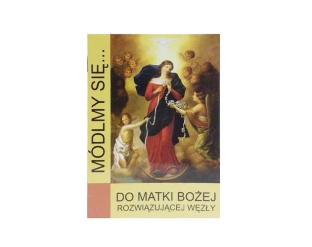 Módlmy się Do Matki Bożej rozwiązującej węzły
