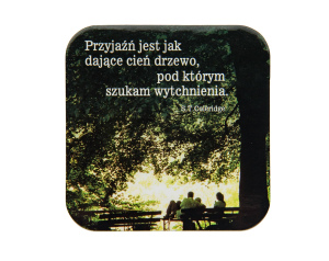 Podkładka pod kubek – Przyjaźń jak dające cień drzewo (S.T. Coleridge)