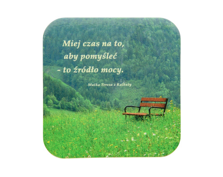 Podkładka pod kubek – Matka Teresa: Miej czas, aby pomyśleć
