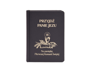 Książeczka do Pierwszej Komunii Świętej Przyjdź Panie Jezu czarna