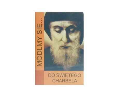 Módlmy się Do Świętego Charbela