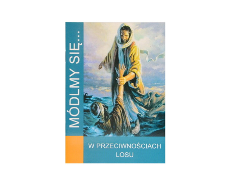 Módlmy się w przeciwnościach losu