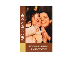 Módlmy się Różaniec dzieci za rodziców