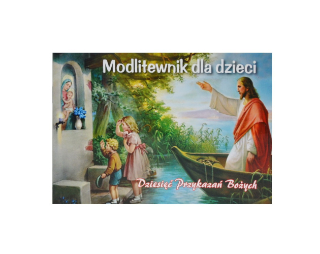 Modlitewnik dla dzieci. Dziesięć przykazań Bożych