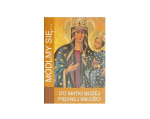Módlmy się Do Matki Bożej Pięknej Miłości