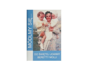 Módlmy się Do Świętej Joanny Beretty Molli