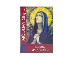 Seria Módlmy się do Łez Matki Bożej