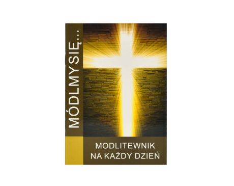 Módlmy się Modlitewnik na każdy dzień