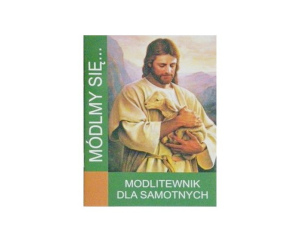 Módlmy się Modlitewnik dla Samotnych