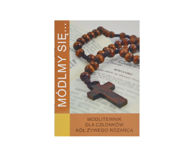 Módlmy się... Modlitewnik dla członków kół Żywego Różańca