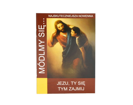 Módlmy się... Najskuteczniejsza Nowenna Jezu Ty się tym zajmij