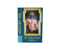 Módlmy się do Chrystusa Króla