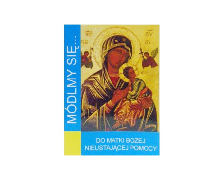 Módlmy się Do Matki Bożej Nieustającej Pomocy