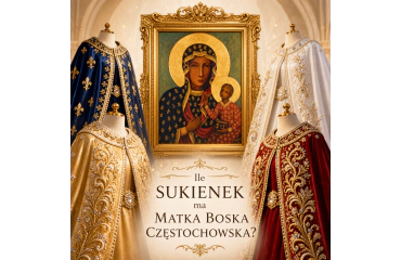 Ile sukienek ma Matka Boska Częstochowska?